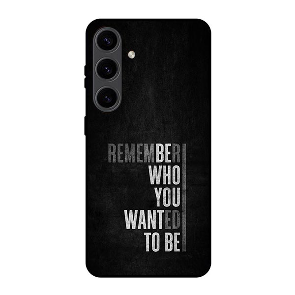 Remember Who You Wanted To Be Quote Metal & TPU Mobile Back Case Cover